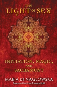 Bild på Light Of Sex: Initiation, Magic & Sacrament