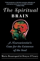 Bild på Spiritual brain - a neuroscientists case for the existence of the soul