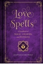 Bild på Love magic - a handbook of spells, charms, and potions