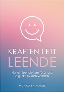 Bild på Kraften i ett leende: hur ett leende kan förändra dig, ditt liv och världen