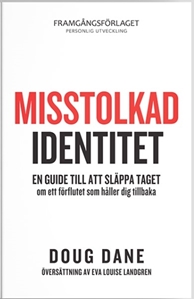 Bild på Misstolkad identitet : en guide till att släppa taget om ett förflutet som håller dig tillbaka