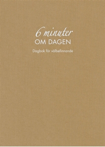 Bild på 6 minuter om dagen : dagbok för välbefinnande (naturfärgad)