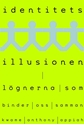 Bild på Identitetsillusionen : lögnerna som binder oss samman