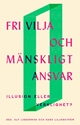 Bild på Fri vilja och mänskligt ansvar : illusion eller verklighet?