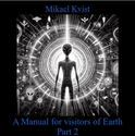 Bild på A Manual for Visitors of Earth, Part 2 : Basic understanding of human nature