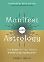 Bild på Manifest with Astrology: The Secret to Your Unique Manifesting Superpower