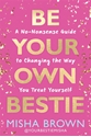 Bild på Be Your Own Bestie: A No-Nonsense Guide to Changing the Way You Treat Yourself