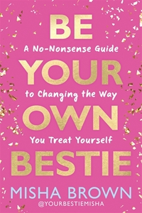 Bild på Be Your Own Bestie: A No-Nonsense Guide to Changing the Way You Treat Yourself