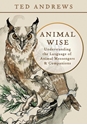 Bild på Animal Wise: Understanding the Language of Animal Messengers & Companions