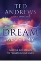 Bild på Dream alchemy - shaping our dreams to transform our lives