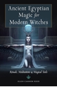 Bild på Ancient Egyptian Magic for Modern Witches: Rituals, Meditations, and Magical Tools