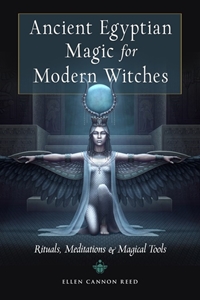 Bild på Ancient Egyptian Magic for Modern Witches: Rituals, Meditations, and Magical Tools