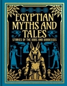 Bild på Egyptian Myths and Tales: Stories of the Gods and Goddesses