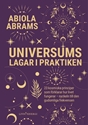 Bild på Universums lagar i praktiken : 23 kosmiska principer som förklarar hur lviet fungerar - nyckeln till den gudomliga frekvensen